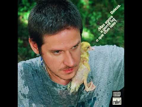 Rubel - Beleza. Mas agora a gente faz o que com isso? (Álbum Completo)