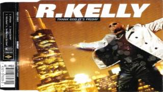 R  Kelly - Thank God It&#39;s Friday (Johnick Club Mix)