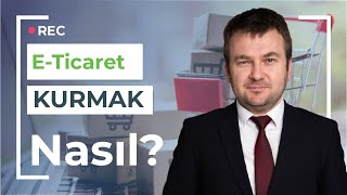 E-ticaret Sitesi Kurmak İçin En Kapsamlı Rehber