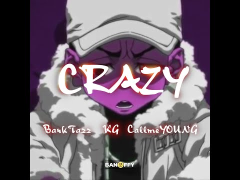 BankTazz - Crazy ft. KG Smith & CallmeYOUNG (Official Visualizer)
