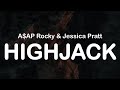 A AP Rocky Jessica Pratt HIGHJACK Clean Lyrics