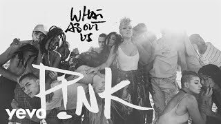 Pink - What About Us (Lyrics)