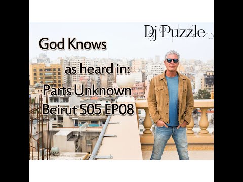 Dj Puzzle "God Knows" as heard in Parts Unknown Beirut S05