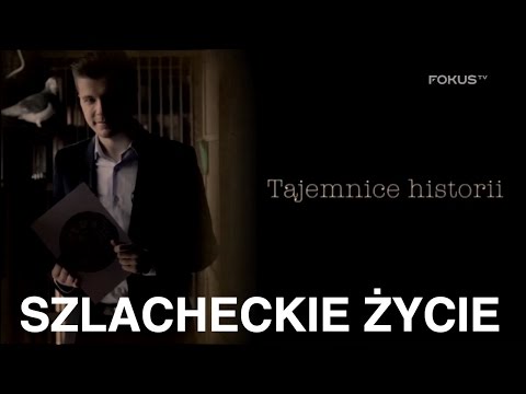 Tajemnice historii - Szlacheckie życie #7 (cały odcinek)