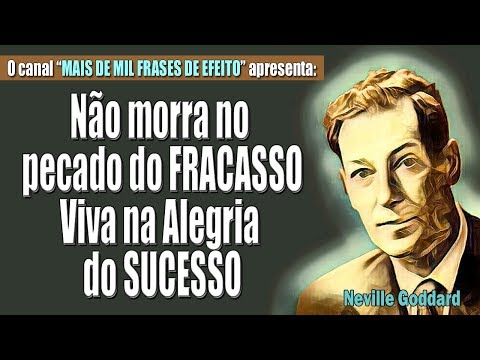 Neville Goddard - Don't Die in the Sin of Failure, Live in the Joy of SUCCESS