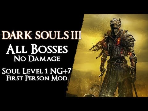 Dark Souls III SL1 NG+7  - All Bosses (No DLC)【No Damage, Blocking & First Person Mod】