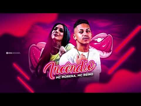 INCÊNDIO - MC REINO, MC MORENA - (REMIX BREGA FUNK) - MUSICA NOVA 2023