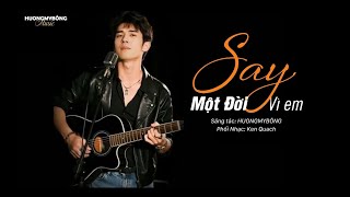 Say một đời vì em