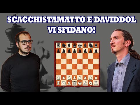 ScacchistaMatto e Daviddol vi sfidano a Scacchi su Lichess