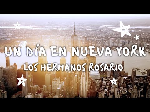 Los Hermanos Rosario - Un Día En Nueva York (Video Con Letra)