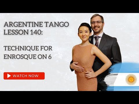 Argentine Tango Lesson 140: Technique for Enrosque on 6