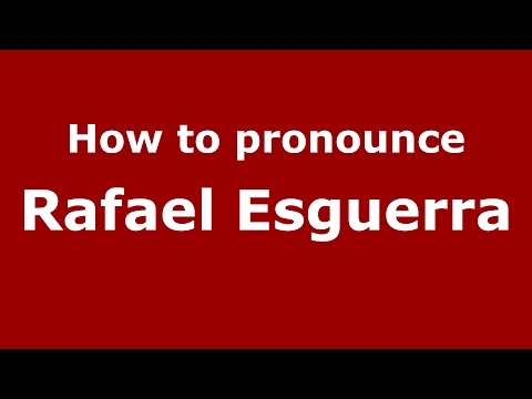 How to pronounce Rafael Esguerra (Colombian Spanish/Colombia)  - PronounceNames.com