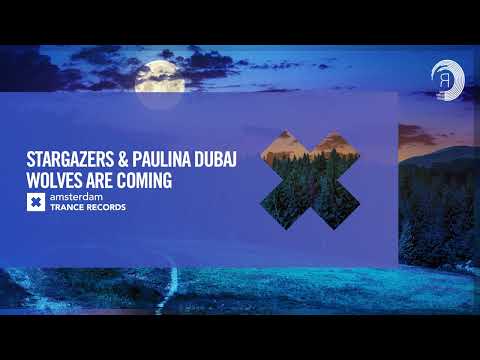 VOCAL TRANCE: Stargazers & Paulina Dubaj - Wolves Are Coming [Amsterdam Trance] + LYRICS