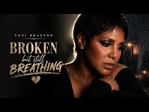 Toni Braxton - Broken but Still Breathing | 2026 Unreleased 💔