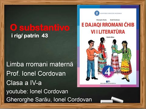Ionel Cordovan - limba rromani, Substantivul, clasa a IV a, pagina 43