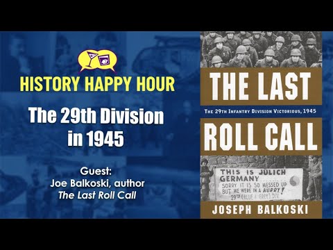 History Happy Hour Episode 269: The 29th Division in 1945
