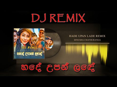 Hade Upan Lande Remix - Dinusha X Skay Jay| හදේ උපන් ල‌‌දේ රීමික්ස් | Sinhala Rap Remix