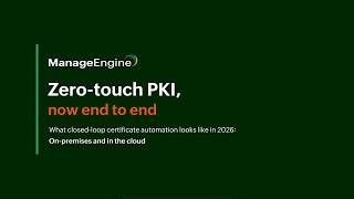 Zero-touch PKI, now end-to-end, and more