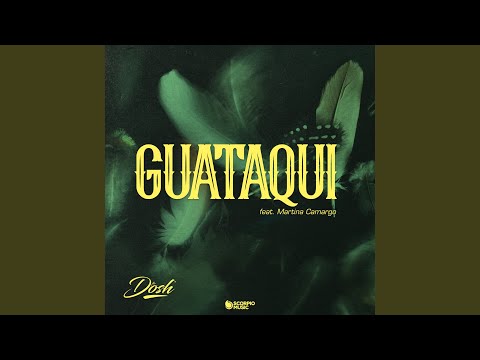 Guataqui (feat. Martina Camargo) (Dosh Remix)