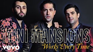 Mini Mansions - Works Every Time video