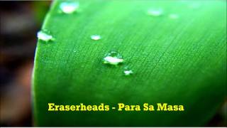 Eraserheads - Para Sa Masa