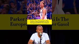 Tony Parker Calls Dirk the European GOAT 🐐🏀 #tonyparker #dirknowitzki