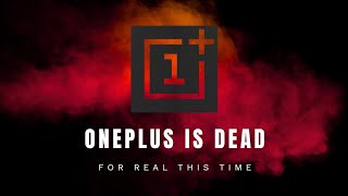 OnePlus is Dead - For Real This Time - RIP