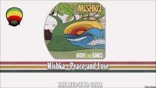 Mishka - Peace and Love