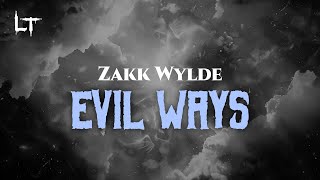 Zakk Wylde - Evil Ways (Lyrics)