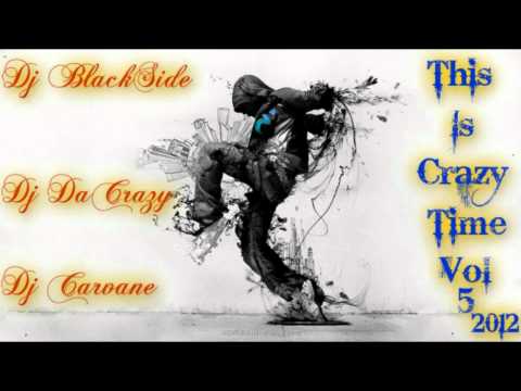 DJ BlackSide ft. DJ DaCrazy & DJ Carvane - CrazyTime Vol. 5