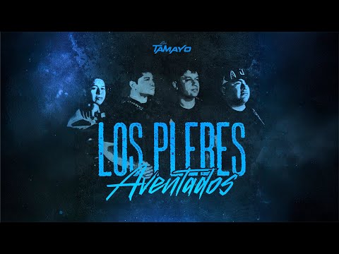 Los Tamayo - Los Plebes Aventados (Video Oficial)