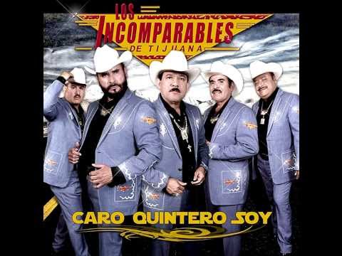 Caro Quintero Soy - Los Incomparables de Tijuana