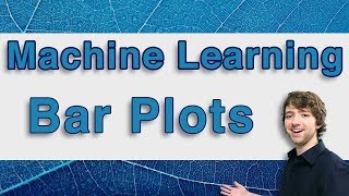 Machine Learning and Predictive Analytics - Bar Plots (Bar Graphs) - #MachineLearning