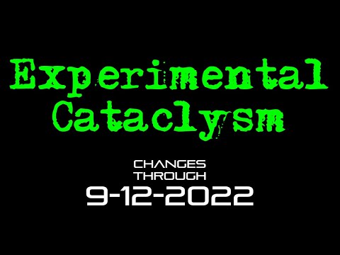 Experimental Cataclysm - Changes Through 9-12-2022