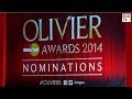 Olivier Awards 2014 Nominations Announcement.