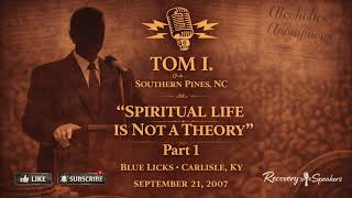 Tom I. — “The Spiritual Life Is Not a Theory” (Part 1) | Blue Licks, KY