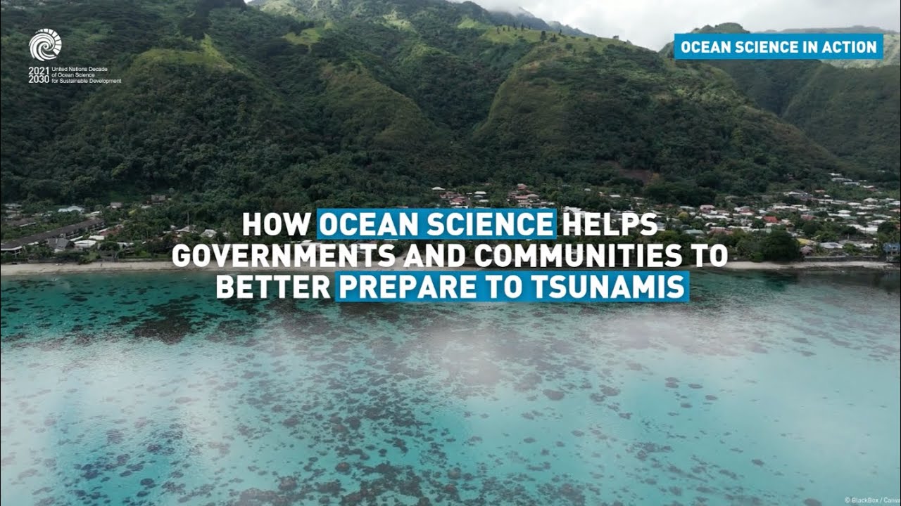 Ocean science in action: How ocean science helps governments and communities prepare to tsunamis