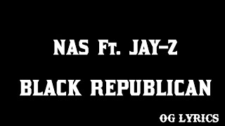 Nas Ft. Jay–Z – Black Republican(lyrics)