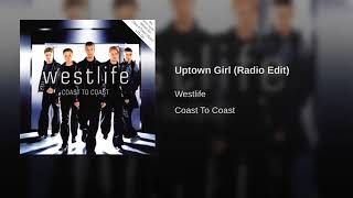 Uptown Girl (Radio Edit) - Westlife