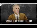 Strive For Excellence In Everything You Do! - Jordan Peterson Motivation
