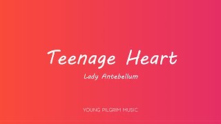 Lady Antebellum - Teenage Heart (Lyrics)