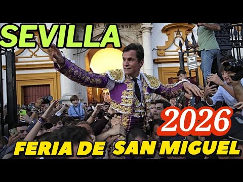 CORRIDA DE TOROS SEVILLA FERIA DE SAN MIGUEL 2026/MORANTE DE LA PUEBLA, DANIEL LUQUE, BORJA JIMÉNEZ 
