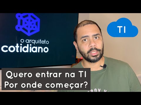 Quero trabalhar com TI, por onde começar?