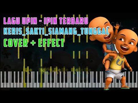 LAGU UPIN IPIN TERBARU - KERIS SAKTI SIAMANG TUNGGAL PIANO COVER (ACOUSTIC INSTRUMENTAL)