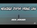 Menjaga Jodoh Orang Lain Ara Johari Lirik Kau Jatuh Di Pelukannya Padahal Aku Yang Berjuang