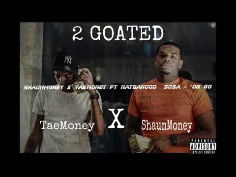 ShaunMoney X TaeMoney ft Naybahood  Sosa  “On go” (Official Audio)