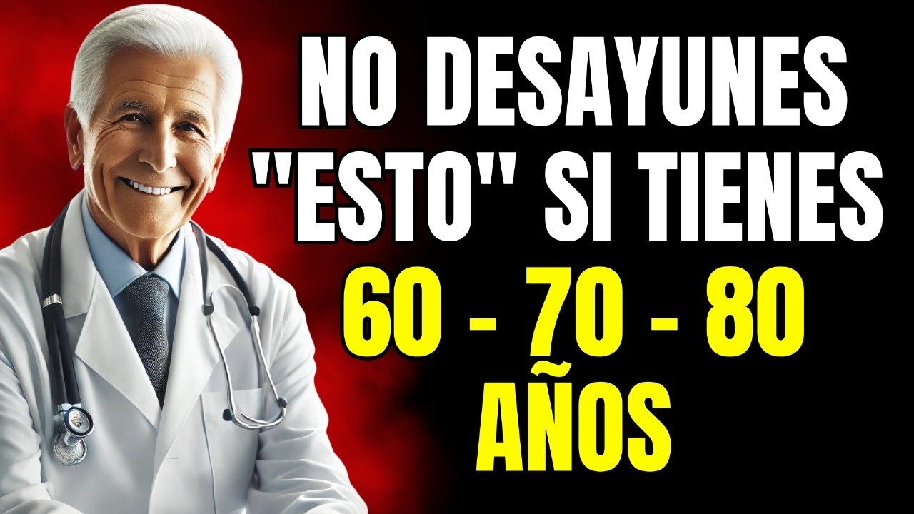 SI tienes MÁS de 60 AÑOS ¡NO COMAS estos 3 ALIMENTOS en el DESAYUNO!