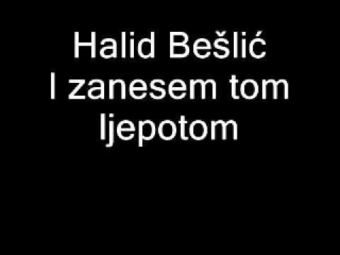 Halid Bešlić - I zanesem tom ljepotom