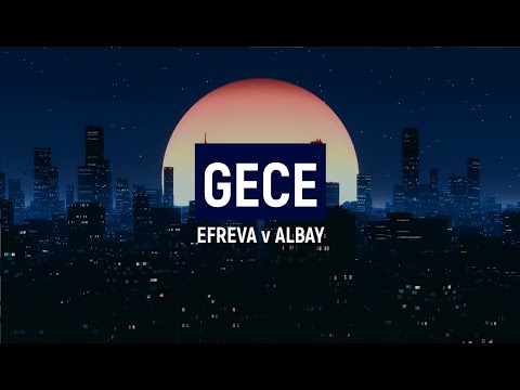 Efreva feat. Albay - Gece
