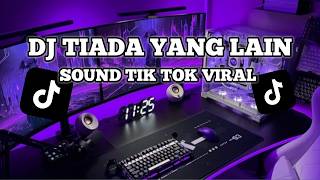 Download lagu DJ TIADA YANG LAIN VIRAL TIK TOK mp3